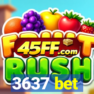 3637 bet